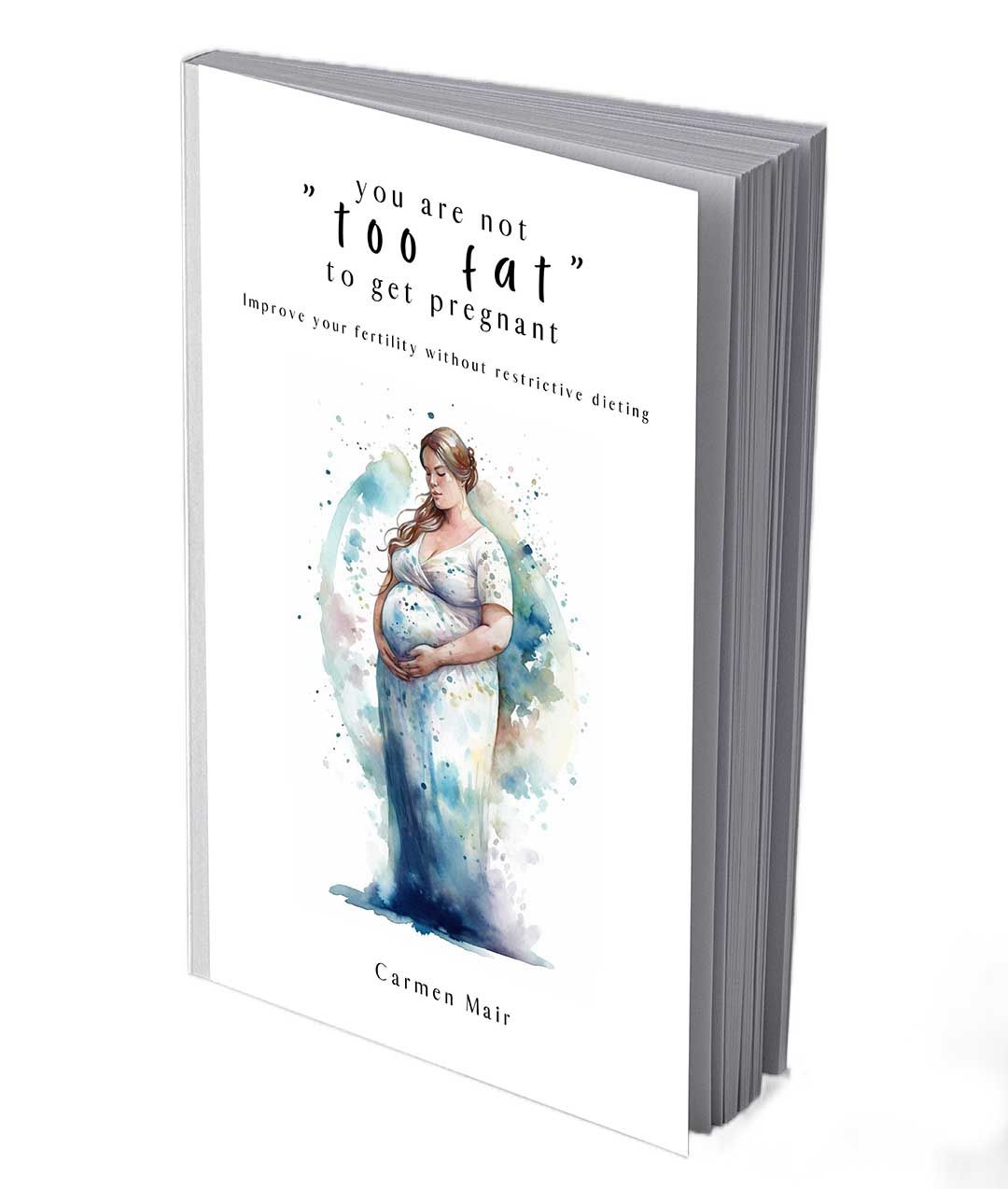 book cover you are not too fat to get pregnant carmen mair